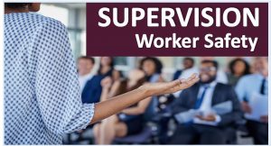 Supervision, Worker Safety