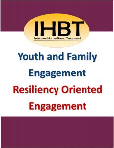 Youth and family Engagement - Resiliency Oriented Engagement